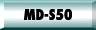 go to MD-S50