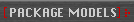 PACKAGE MODELS