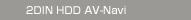 2DIN HDD AV-Navi